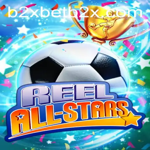 Exploring ReelAllStars: The Ultimate Gaming Experience on b2xbet